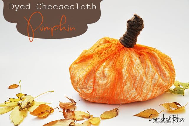 Dyed Cheesecloth Pumpkin // Cherished Bliss #pumpkin #tutorial Dyed Cheesecloth Pumpkin // Cherished Bliss #pumpkin #tutorial