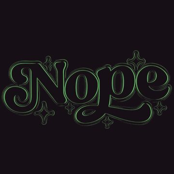 A bold retro-style graphic that spells “Nope” with decorative star accents and layered outlines.
