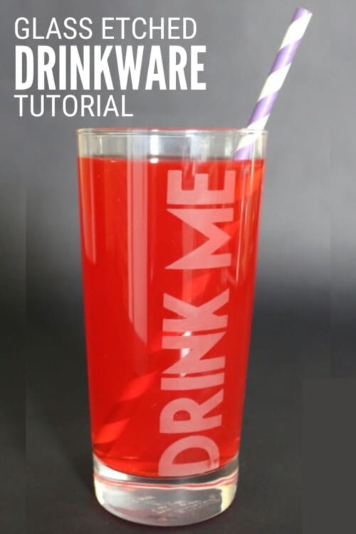 title image for How to Make Glass Etched Drinking Glasses that Say Drink Me
