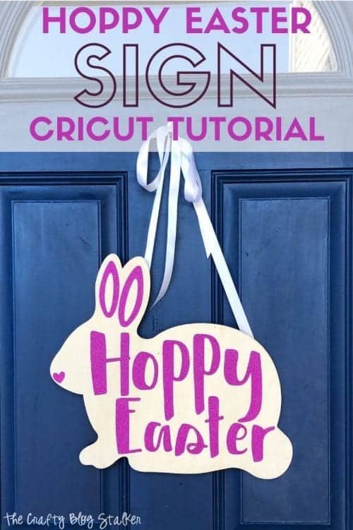 How to Make a DIY Hoppy Easter Sign, a Cricut tutorial featured by top US craft blog, The Crafty Blog Stalker.