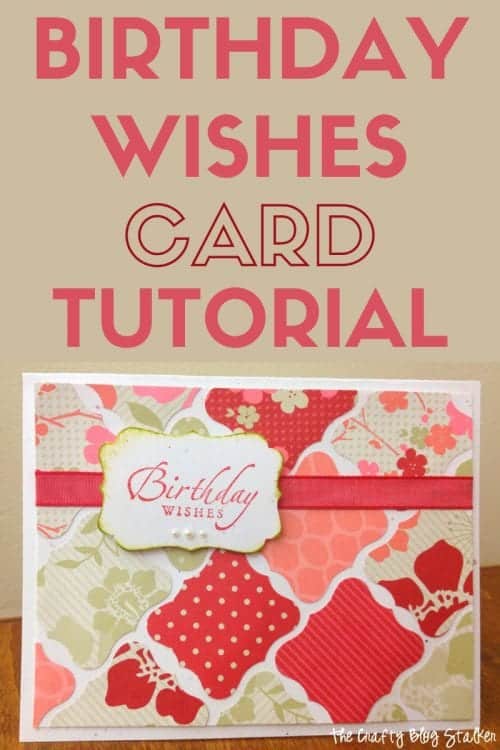 How To Make A Birthday Wishes Handmade Birthday Card The Crafty Blog Stalker