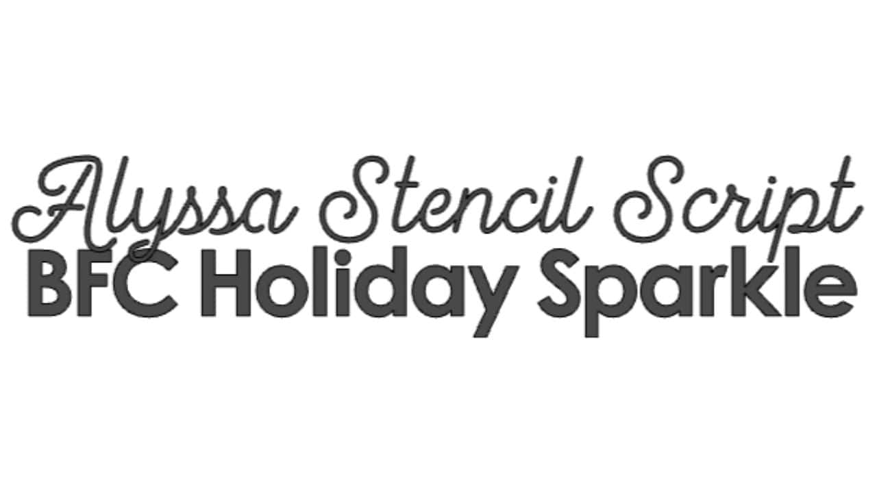 Cricut font example showing “Alyssa Stencil Script” in a cursive font and “BFC Holiday Sparkle” in bold sans-serif lettering.