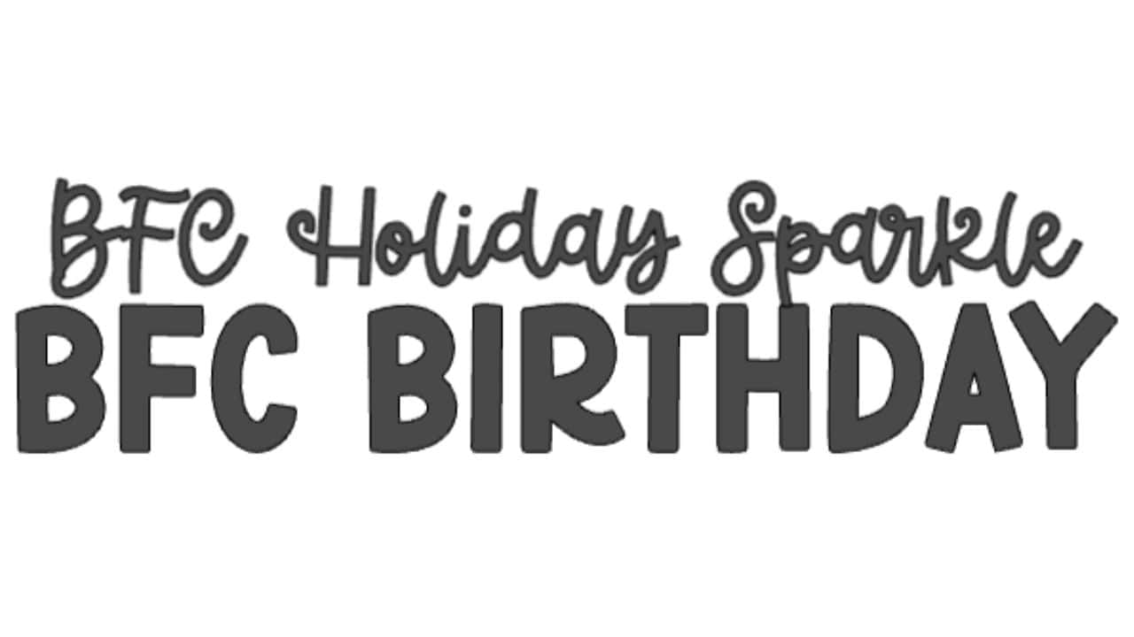 Cricut font example showing “BFC Holiday Sparkle” in playful script and “BFC BIRTHDAY” in bold, rounded uppercase letters.