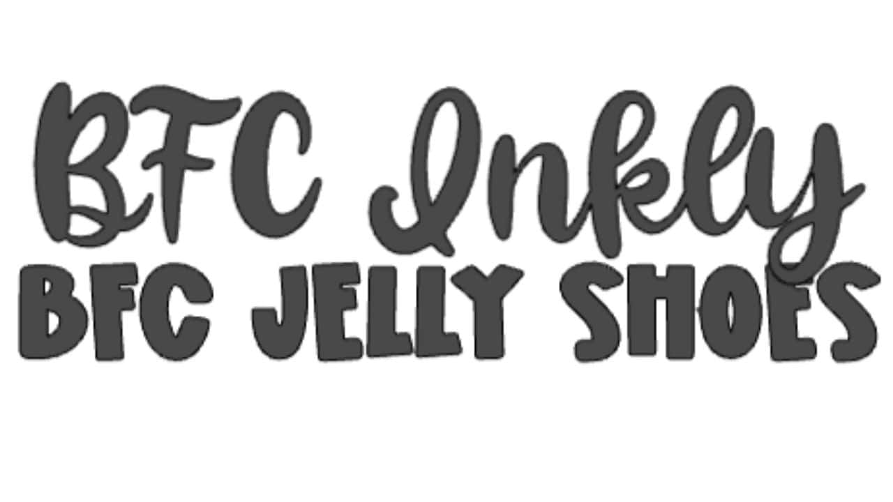 Cricut font example showing “BFC Inkly” in a fun, bouncy script and “BFC JELLY SHOES” in playful, chunky block letters.