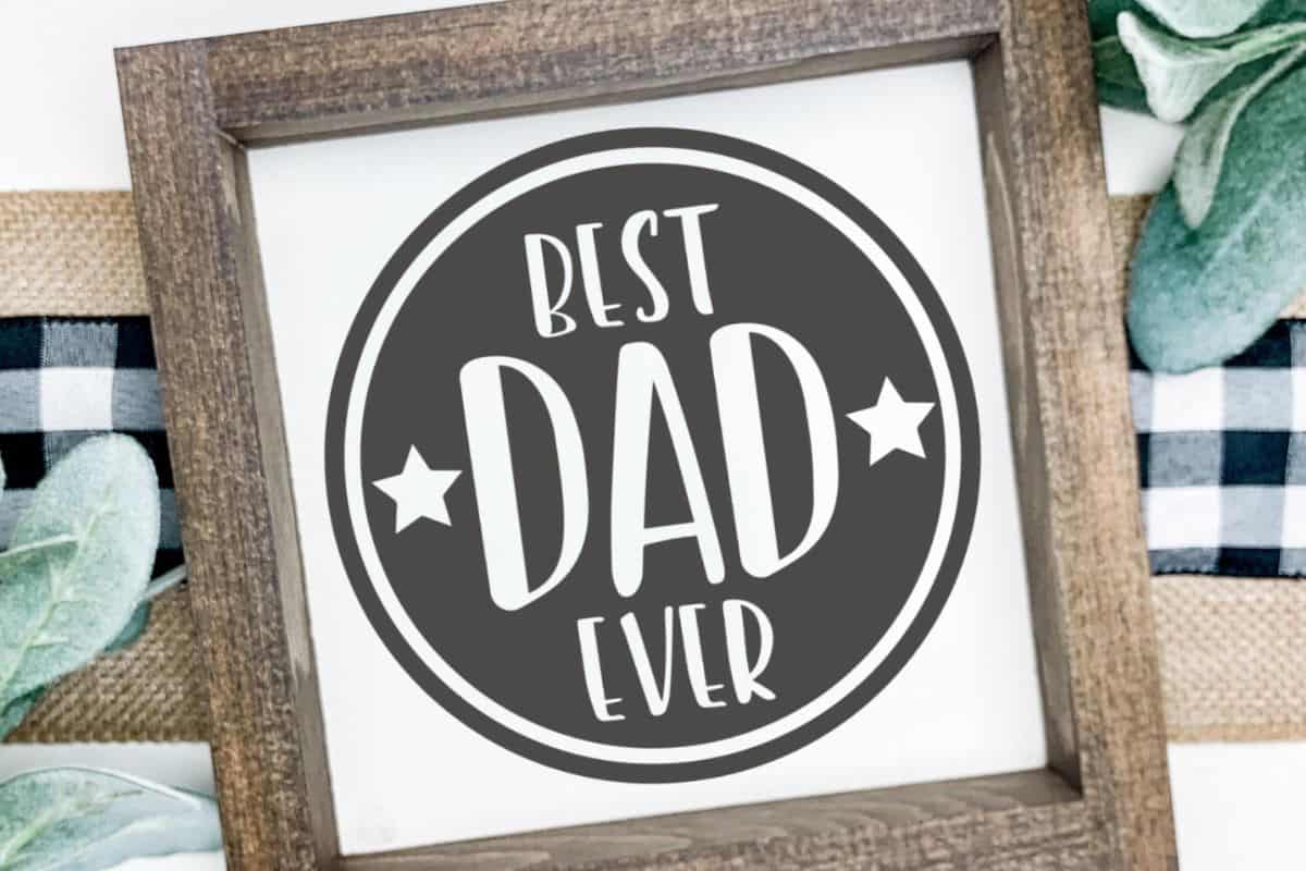 A sign with a design that reads "best dad ever".