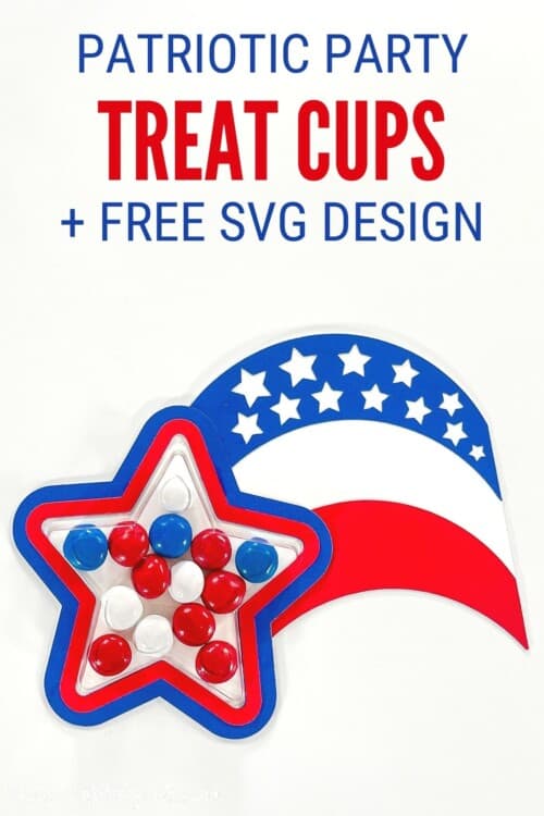 title image for How To Make Patriotic Party Treat Cups with a Free SVG Design
