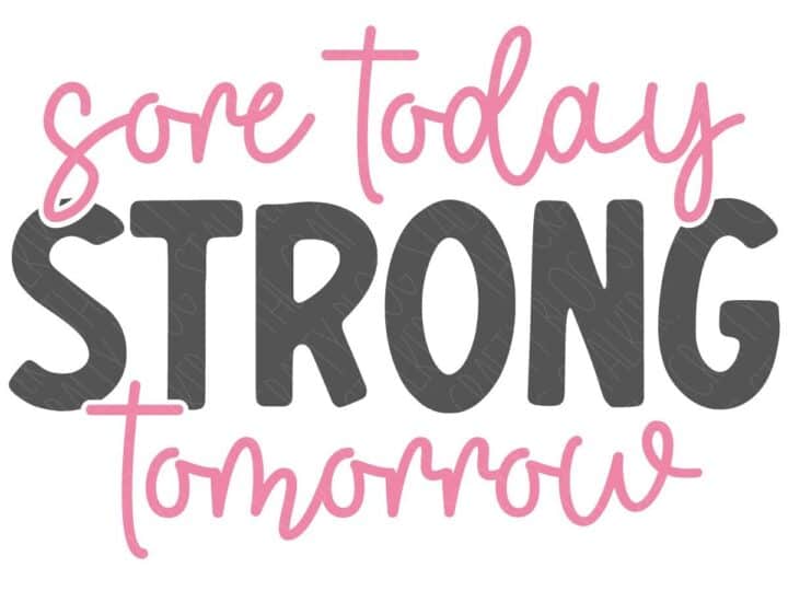 Sore Today Strong Tomorrow Free SVG - The Crafty Blog Stalker