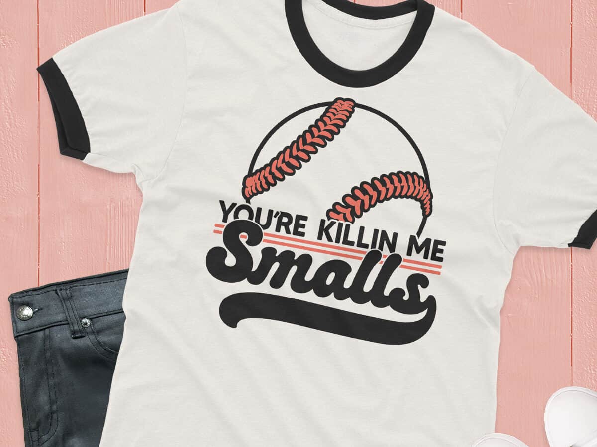 A T-shirt with a design that reads You're killin me smalls.