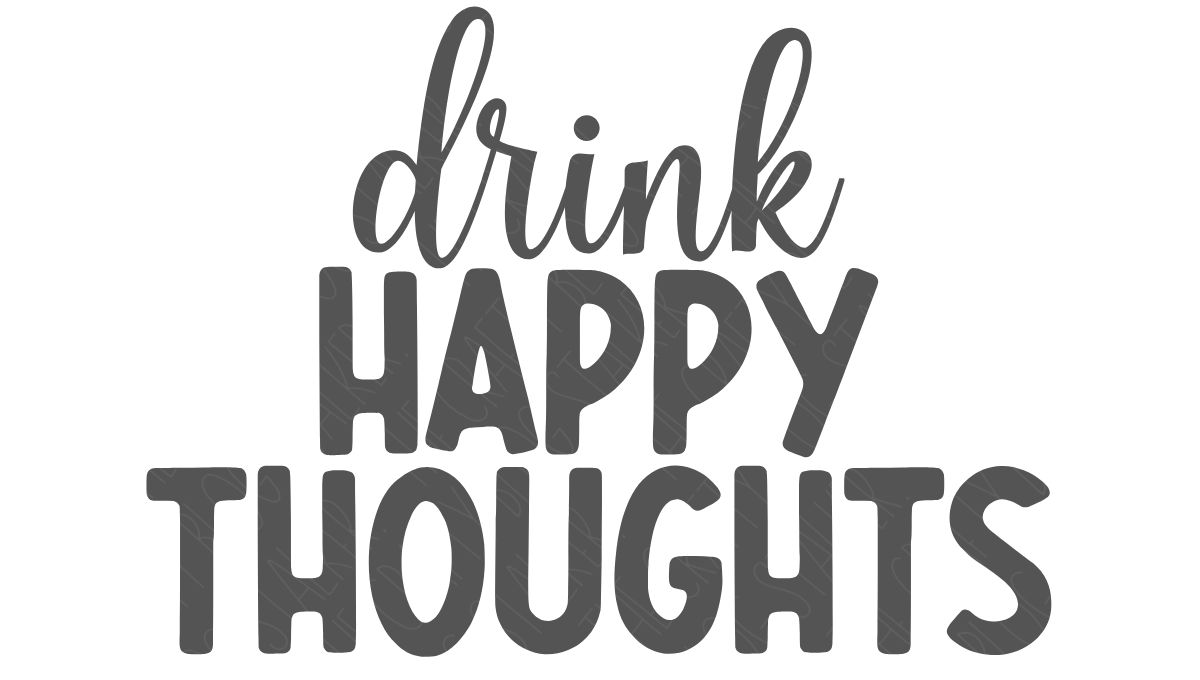 Bold black text graphic with the phrase “drink HAPPY THOUGHTS,” featuring a mix of script and block lettering on a white background.
