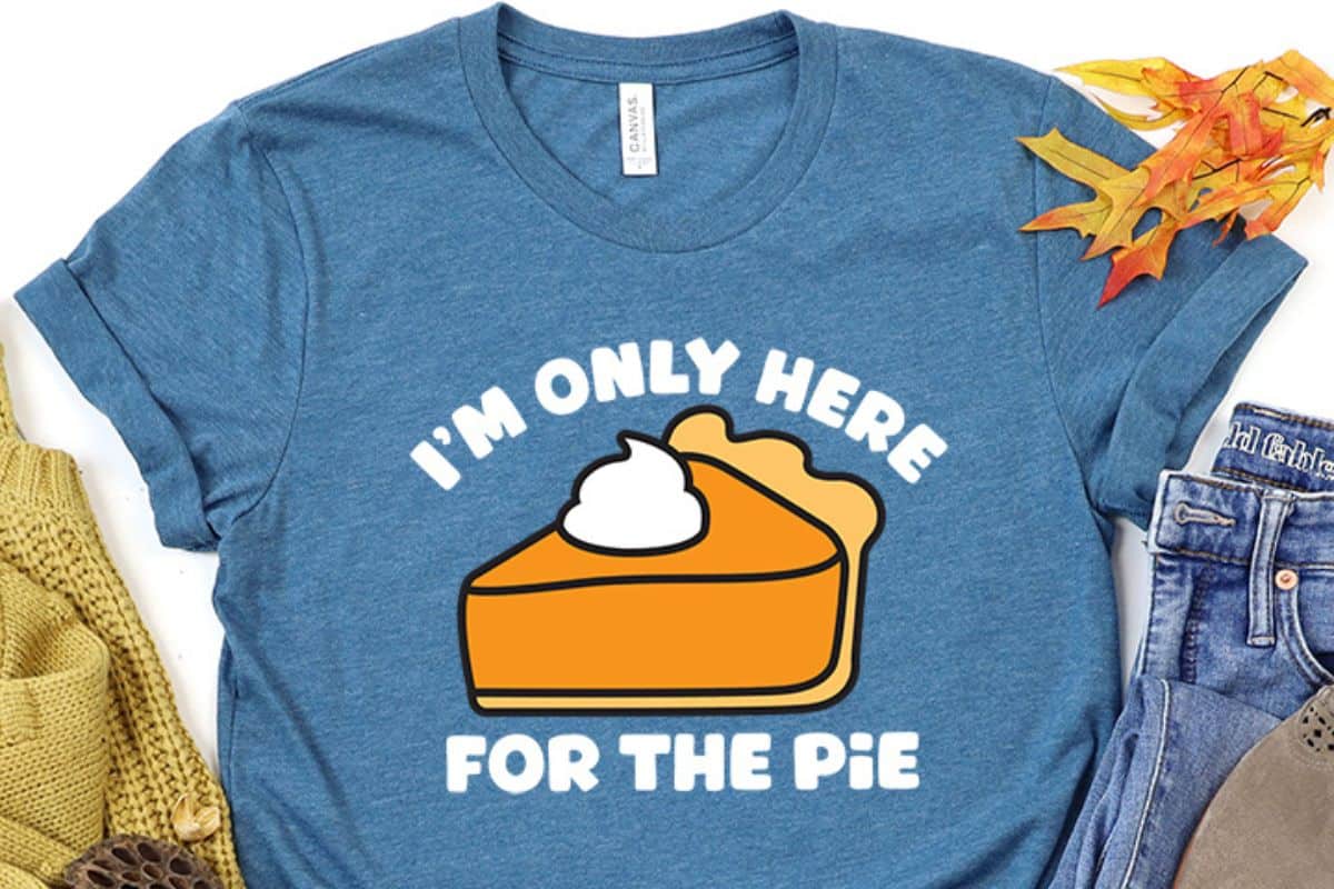 Blue t-shirt with the design Im only here for the pie.