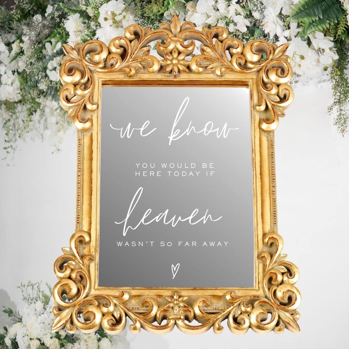 Ornate framed wedding memorial sign with floral backdrop and message about loved ones being present if heaven wasn't so far away.