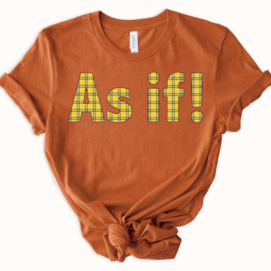 Orange T-shirt with a knotted hem featuring yellow plaid letters that spell As if! on the front.
