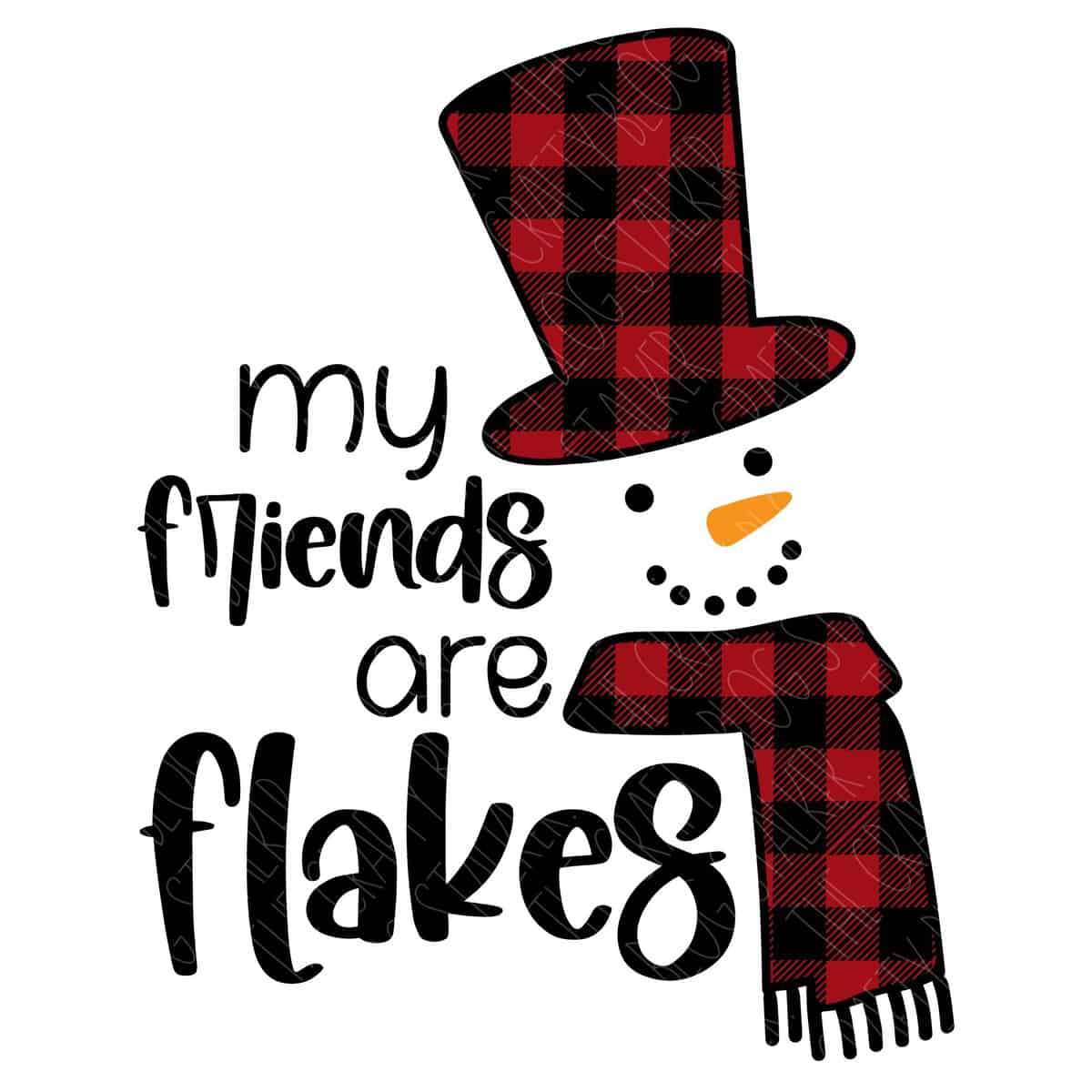 Layered SVG Cut File: Snowman - My Friends Are Flakes.