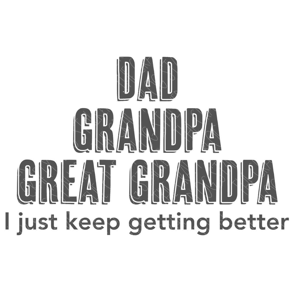 Dad Grandpa Great Grandpa SVG for Cricut – Free SVG for Cricut ...