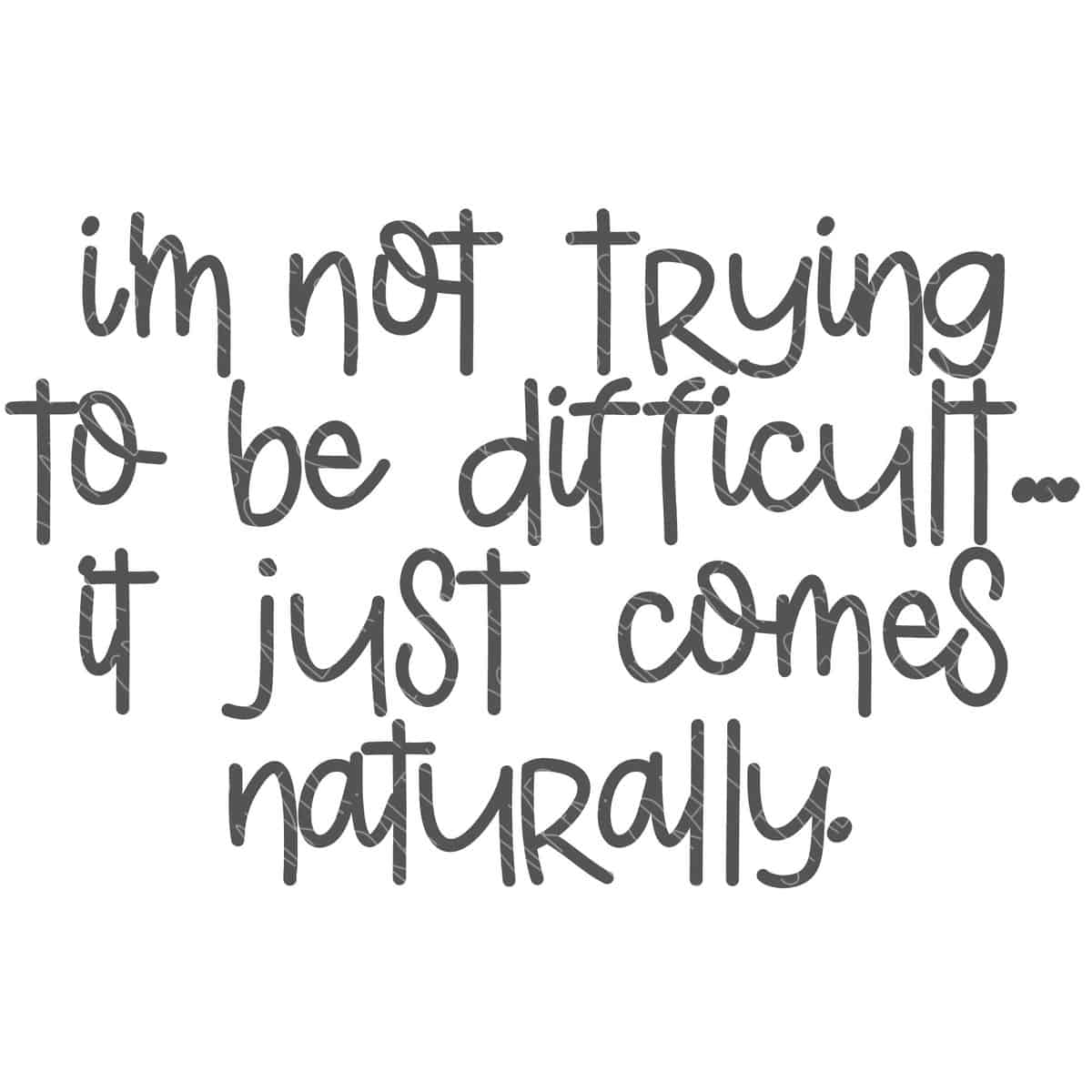 I'm Not Trying To Be Difficult SVG	

			
		
	

		
			$3.00 – Buy Now Checkout
							
					
						
							
						
						Added to cart