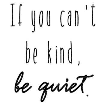 Kind or Quiet