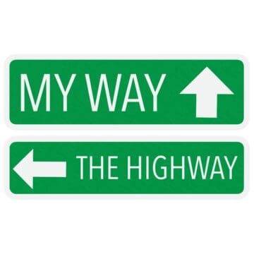 Green road sign design with two panels: 'MY WAY' and an arrow pointing up, and 'THE HIGHWAY' with an arrow pointing left.