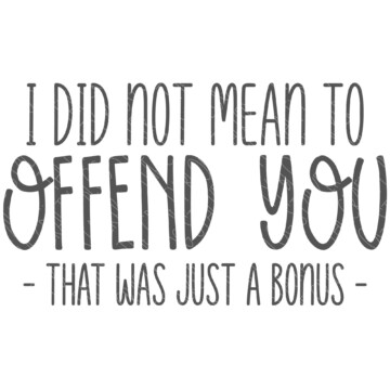 Offend You