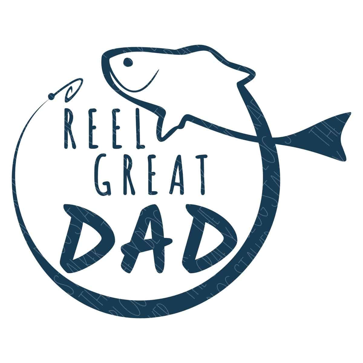 Reel Great Dad SVG - The Crafty Blog Stalker