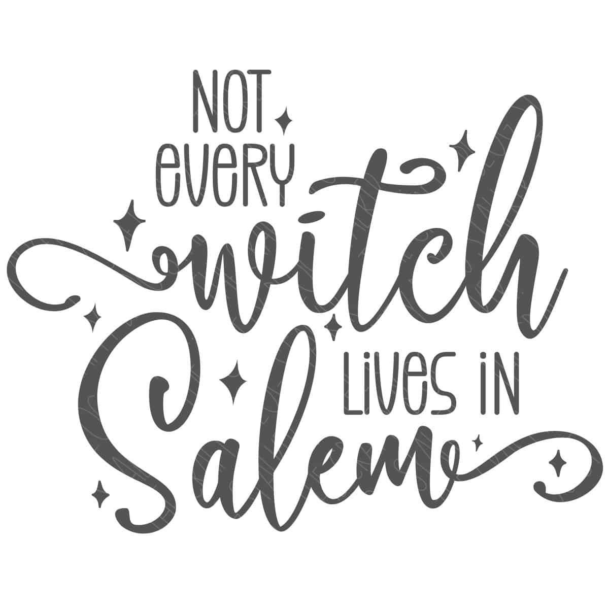 SVG Cut File: Not Every Witch Lives in Salem Witch.