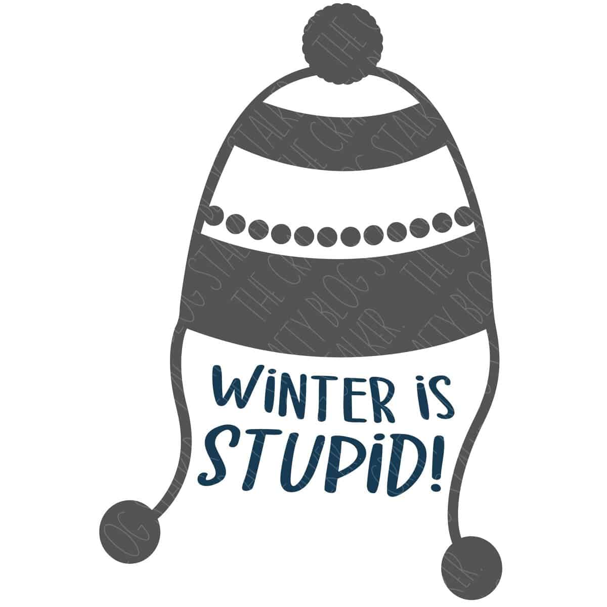 Layered SVG Cut File: Winter is Stupid.