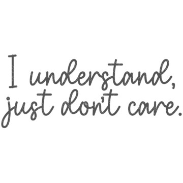 just dont care