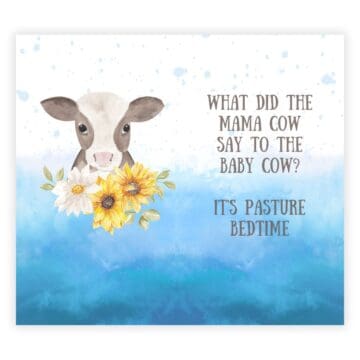 Watercolor cow holding sunflowers with the text: "What did the mama cow say to the baby cow? It's pasture bedtime" on a blue gradient background.