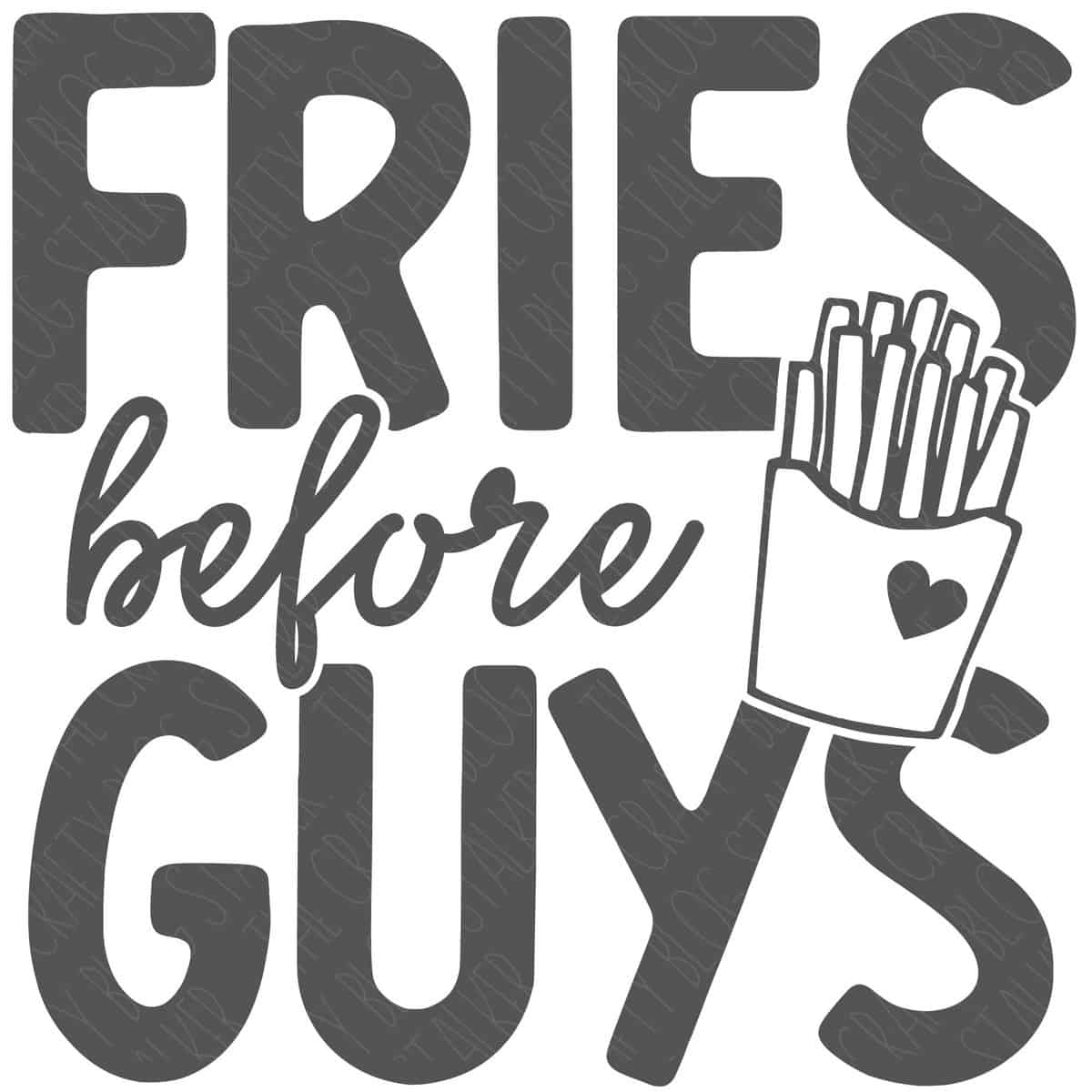 SVG Cut File: Fries Before Guys.