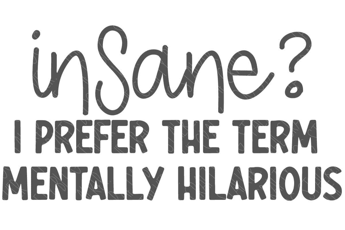 Insane? I prefer the term Mentally Hilarious SVG.