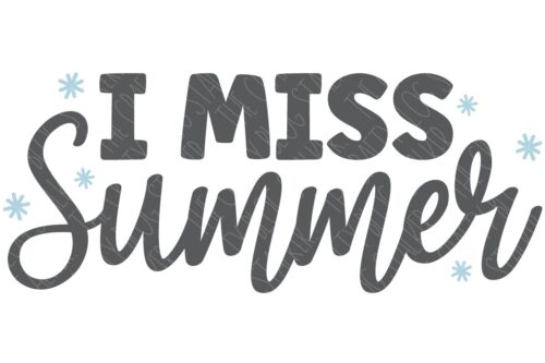 SVG Cut File: I Miss Summer with snowflakes.