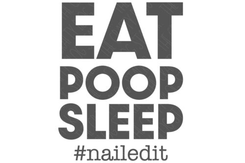 SVG Cut File: Eat Poop Sleep #nailedit.