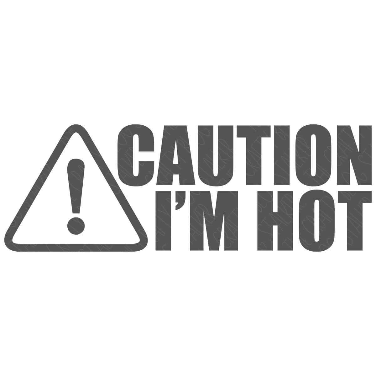 SVG Cut File: Caution - I'm Hot.