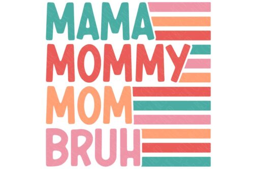 Layered SVG Cut File: Mama Mommy Mom Bruh.