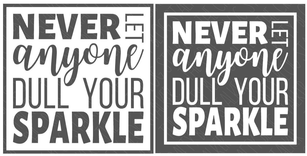 Two square quote designs reading “Never let anyone dull your sparkle,” shown in both light and dark versions with bold and script lettering.