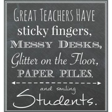 Printable tag - great teachers have sticky fingers, messy desks, glitter on the floor, paper piles and smiling students.