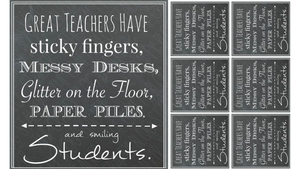 Printable PDF featuring a teacher appreciation quote with one large print and six smaller versions on a chalkboard-style background.