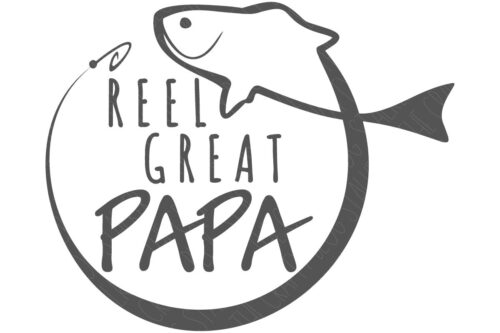 SVG Cut File: Reel Great Papa.