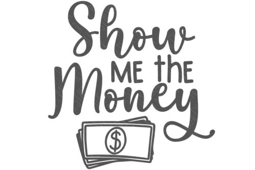SVG Cut File: Show me the money.