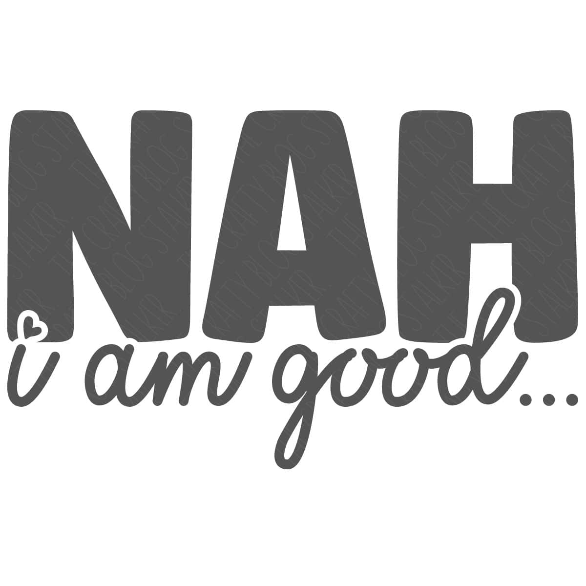 Nah I am Good SVG Cut File	

			
		
	

		
			$3.00 – Buy Now Checkout
							
					
						
							
						
						Added to cart