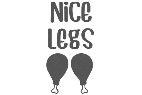 SVG Cut File: Nice Legs with roasted chicken legs or turkey legs.