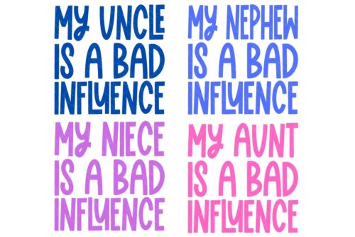 SVG Cut File Bundle: My Uncle is a bad influence, My nephew is a bad influence, My niece is a bad influence, My Aunt is a bad influence.