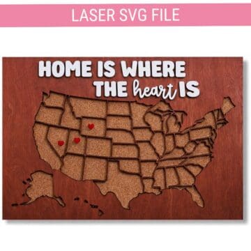 Wood sign with a layered U.S. map and the phrase “Home is where the heart is,” with red heart markers and a “Laser SVG File” banner at the top