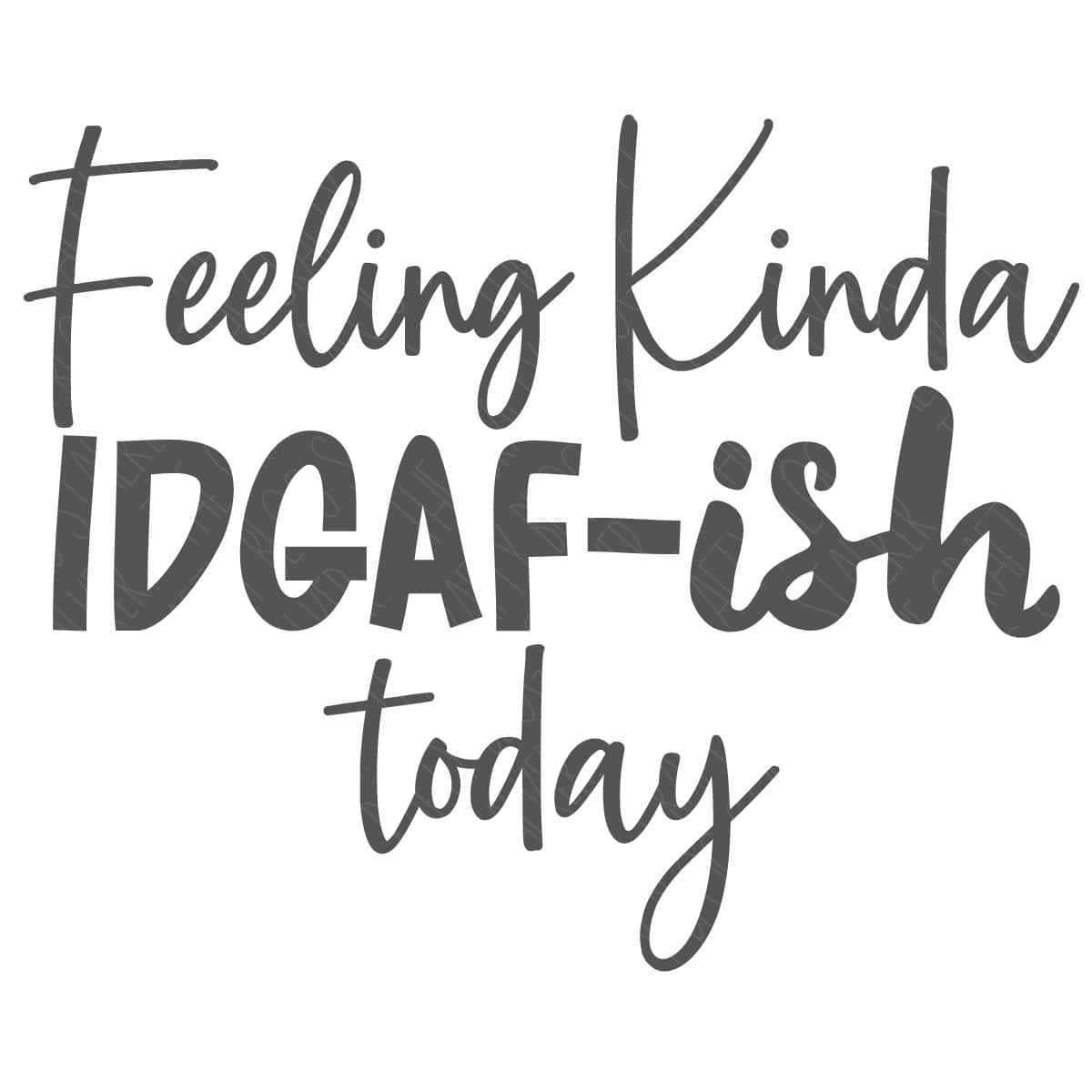 Feeling Kinda IDGAF-ish Today SVG	

			
		
	

		
			$3.00 – Buy Now Checkout
							
					
						
							
						
						Added to cart