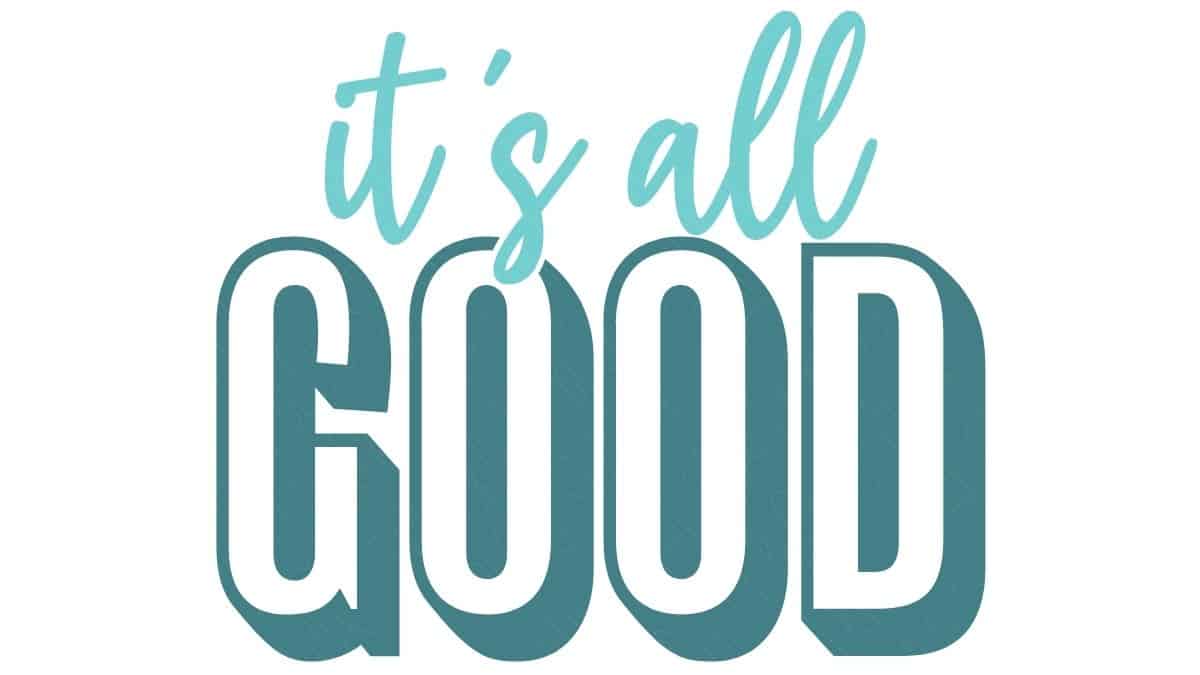 Text graphic reading it's all good in mixed script and bold lettering.