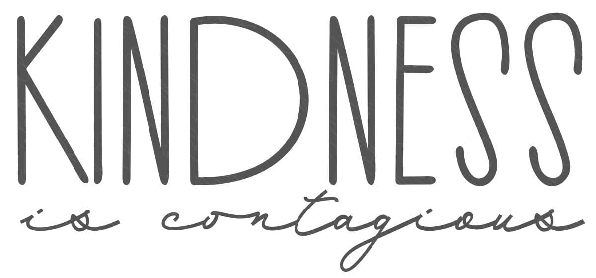 Text design that reads "KINDNESS is contagious" in a mix of tall bold uppercase and elegant script font, styled in black on a white background.