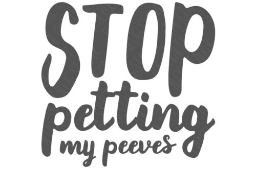 SVG Cut Files: Stop Petting my Peeves.