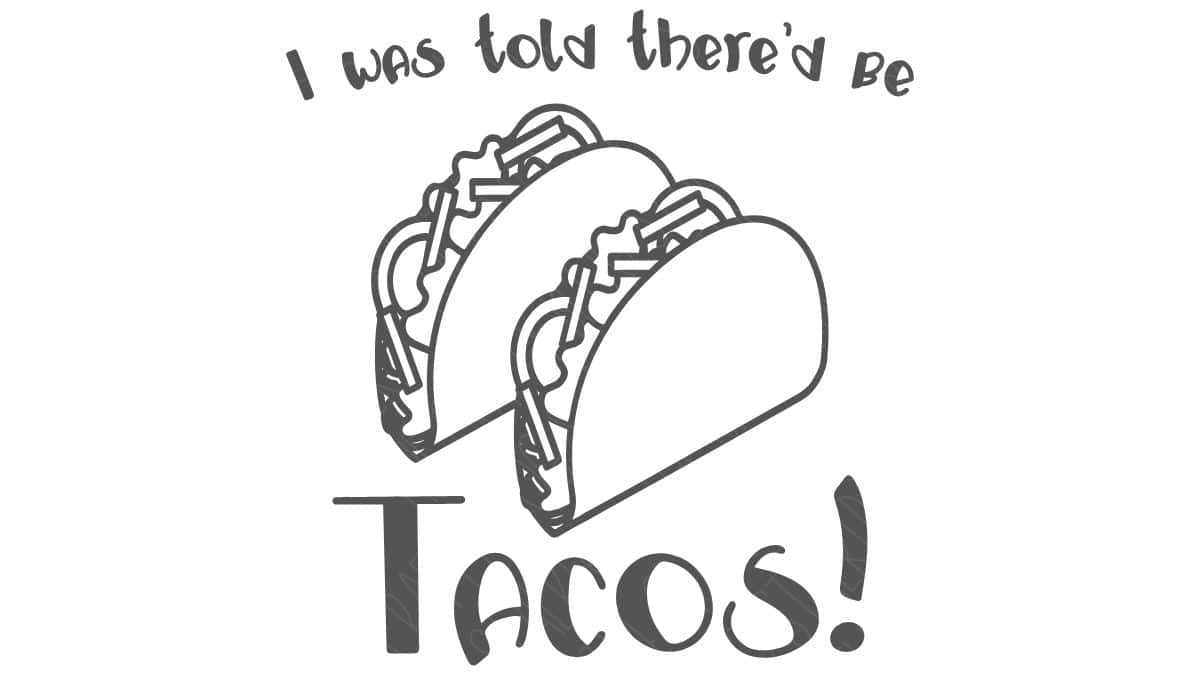 A playful taco-themed design featuring two illustrated tacos with the phrase