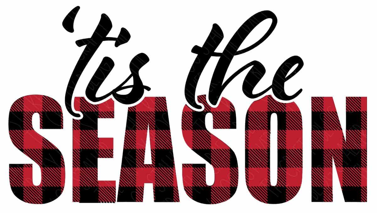 Holiday design with the phrase "'Tis the Season" in bold red and black buffalo plaid letters paired with black script text, perfect for festive crafts and decor.