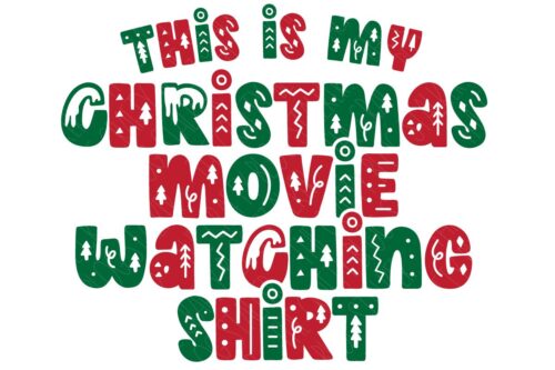 Layered SVG Cut File: This is my Christmas movie watching shirt.