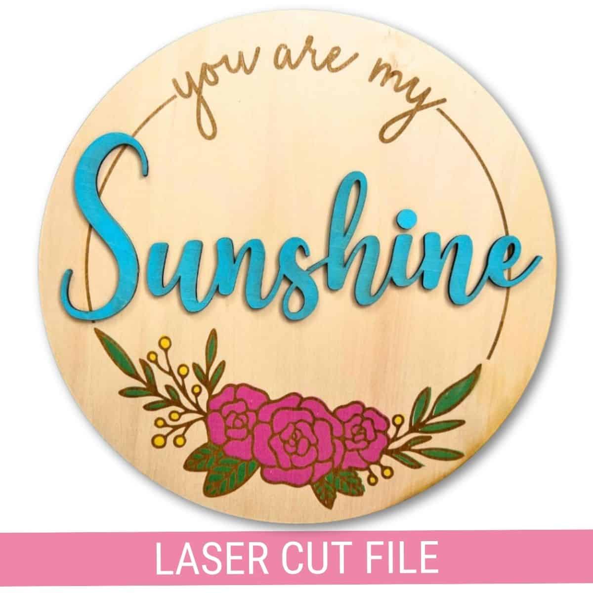 You Are My Sunshine SVG Laser File.